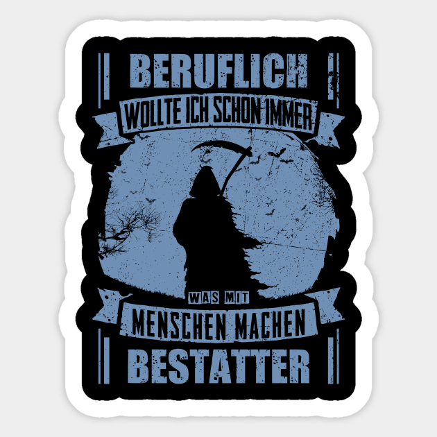 Bestatter lustig Beruflich wollte ich schon immer Geschenk Sticker